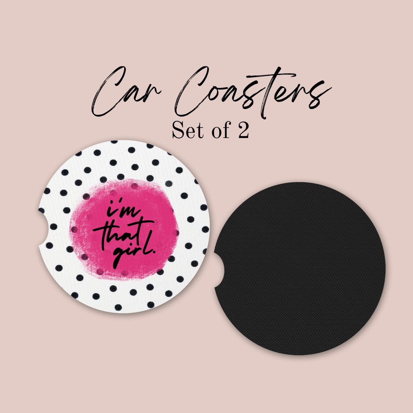 Im That Girl Car Coasters with Polka Dots to Keep Car Clean
