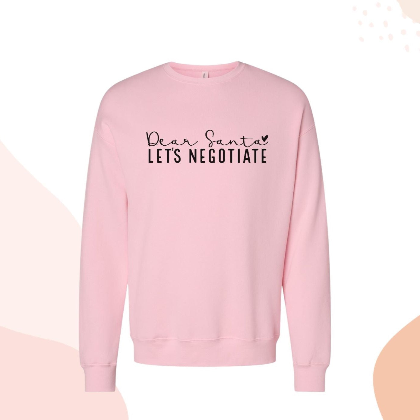 Christmas Sweatshirt Pink Dear Santa Let's Negotiate, Funny Santa Claus Crewneck Sweater Pink for Her, Cute gift for Teen Girt or Mom Pink