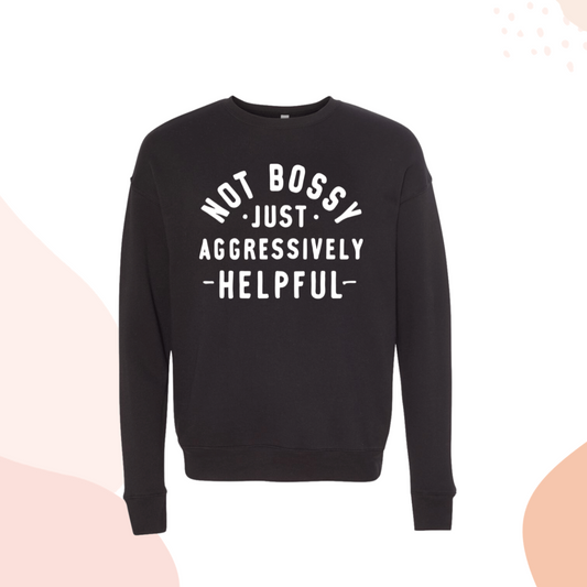 Black Not Bossy Just Aggressively Helpful Sweatshirt for Strong Women Black Girl Boss Crewneck Funny Sweater for Her