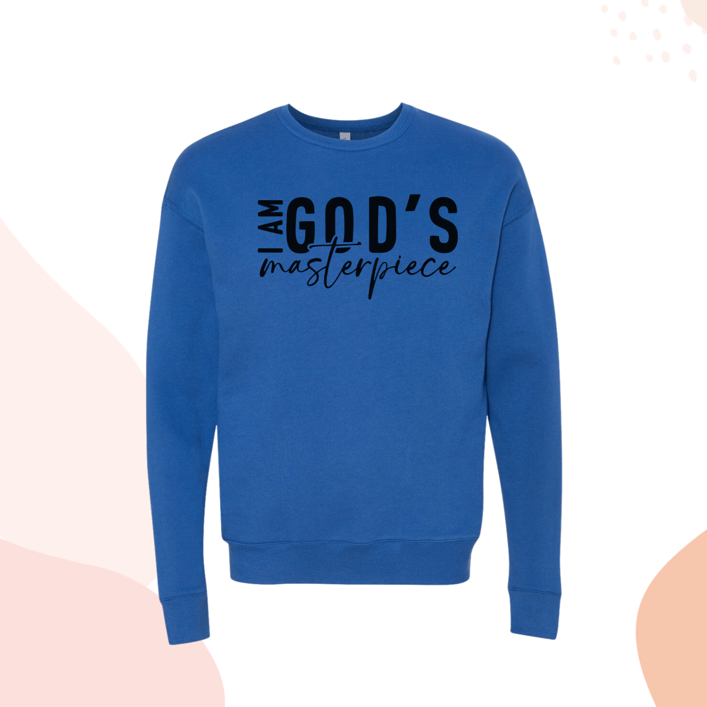 I Am God's Masterpiece Royal blue Christian Crewneck Sweatshirt Gift for Women or Men