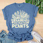 Easily Distracted By Plants Shirt