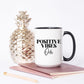 Positive Vibes Only Coffee Mug with Black Handle and Interior