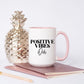 Positive Vibes Only Coffee Mug with Pink Handle and Interior, 15 oz.