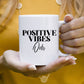 Positive Vibes Only Coffee Mug, White, 11. oz.
